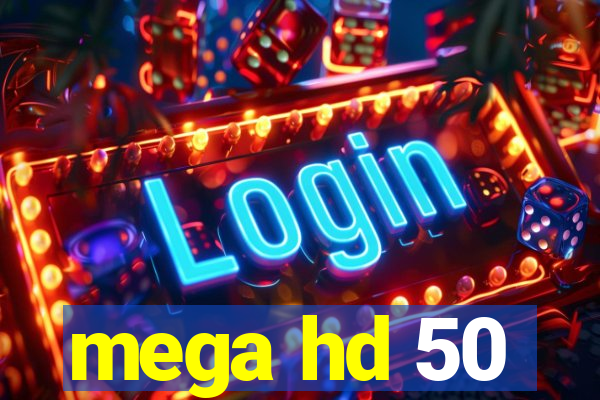 mega hd 50